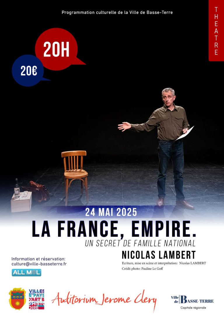 Événement théâtre en Guadeloupe : La France, Empire – spectacle documentaire de Nicolas Lambert le 24 mai 2025 à l’Auditorium Jérôme Cléry à Basse-Terre