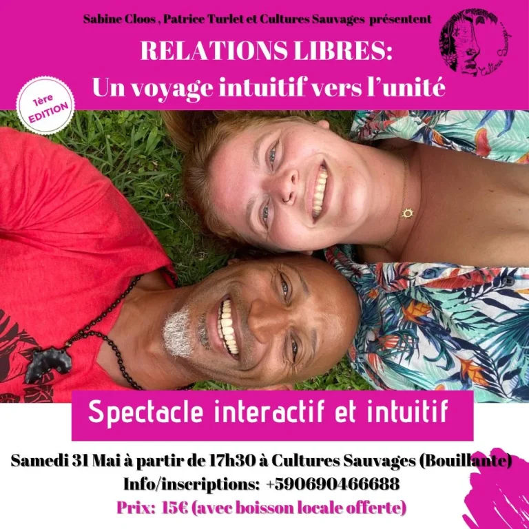 Événement bien-être en Guadeloupe : Spectacle interactif "Relations Libres, un voyage intuitif vers l’unité" le 31 mai 2025 à Bouillante.