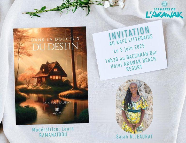 Invitation au Kafé Littéraire à l’Hôtel Arawak Beach Resort le 5 juin 2025 à 18h30, rencontre avec l’autrice Sajah N Jeaurat.