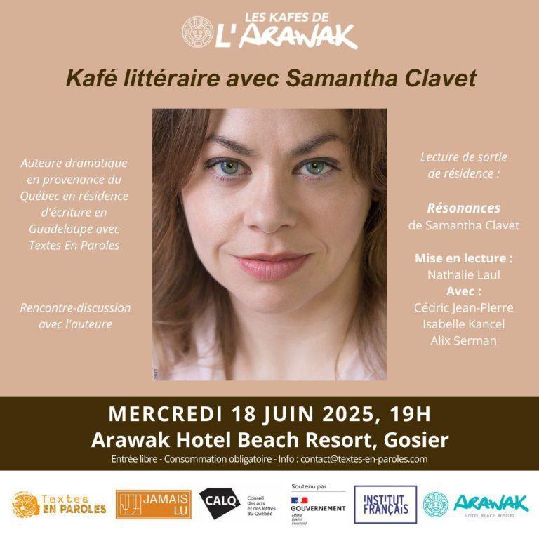 Rencontre littéraire avec Samantha Clavet à l’Arawak Hotel Beach Resort au Gosier, le mercredi 18 juin 2025. Lecture de sortie de résidence de la pièce “Résonances”, mise en lecture par Nathalie Laul avec Cédric Jean-Pierre, Isabelle Kancel et Alix Serman.