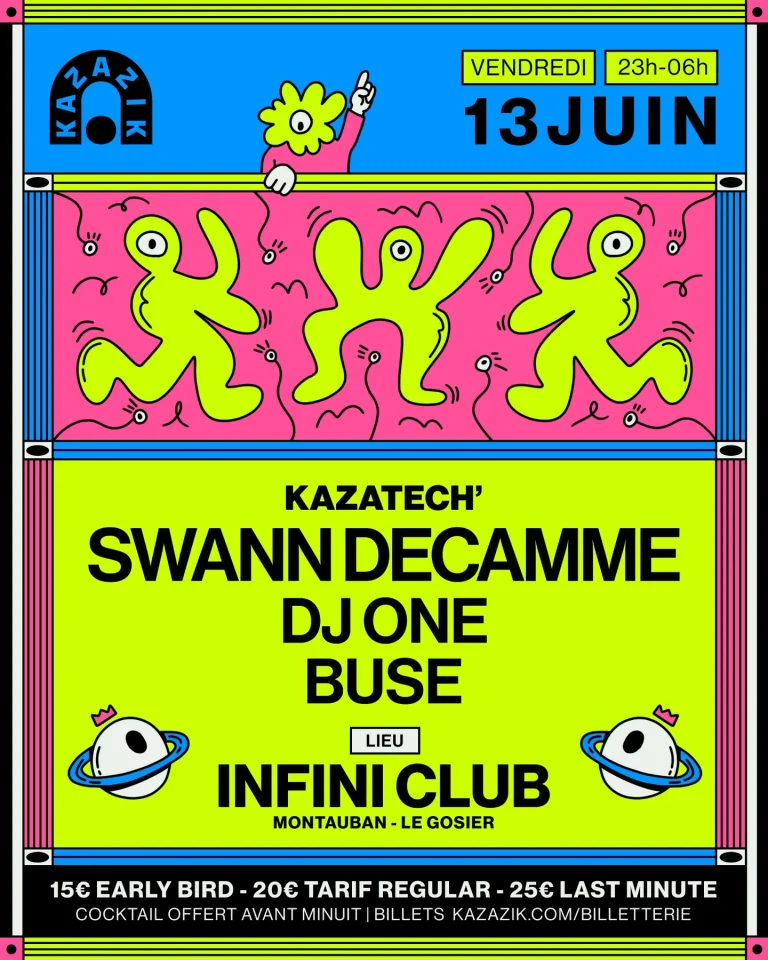 Soirée Kazatech’ au Infini Club du Gosier le vendredi 13 juin 2025 avec Swann Decamme, DJ One et Buse, de 23h à 6h, ambiance électro et cocktail offert avant minuit.