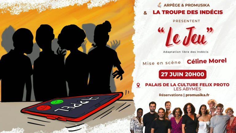 Pièce de théâtre “Le Jeu” mise en scène par Céline Morel au Palais de la Culture Félix Proto aux Abymes le 27 juin 2025. Une adaptation par la troupe des Indécis à découvrir à 20h.