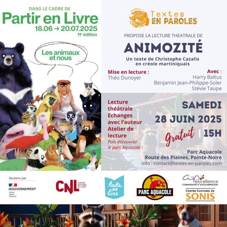 Lecture théâtrale de la pièce “Animozité” de Christophe Cazalis, le samedi 28 juin 2025 à 15h au Parc Aquacole de Pointe-Noire. Mise en lecture par Théo Dunoyer avec Harry Baltus, Benjamin Jean-Philippe-Soler et Stévie Taupe. Échanges avec l’auteur, atelier de lecture et découverte du parc. Événement gratuit dans le cadre de “Partir en Livre”.