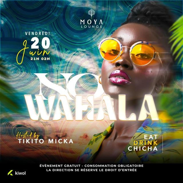Soirée No Wahala au Moya Lounge le vendredi 20 juin 2025 de 21h à 2h, animée par Tikito Micka. Ambiance tropicale avec restauration, boissons et chicha. Événement gratuit avec consommation obligatoire.