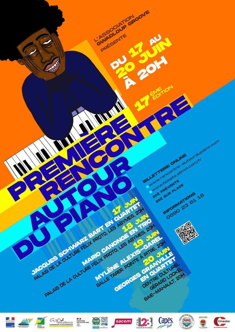 Festival Première Rencontre autour du Piano en Guadeloupe du 17 au 20 juin 2025 avec Jacques Schwarz Bart, Mario Canonge, Mylène Alexis Garel et Georges Granvill. Concerts à Pointe-à-Pitre, Baie-Mahault et Les Abymes.