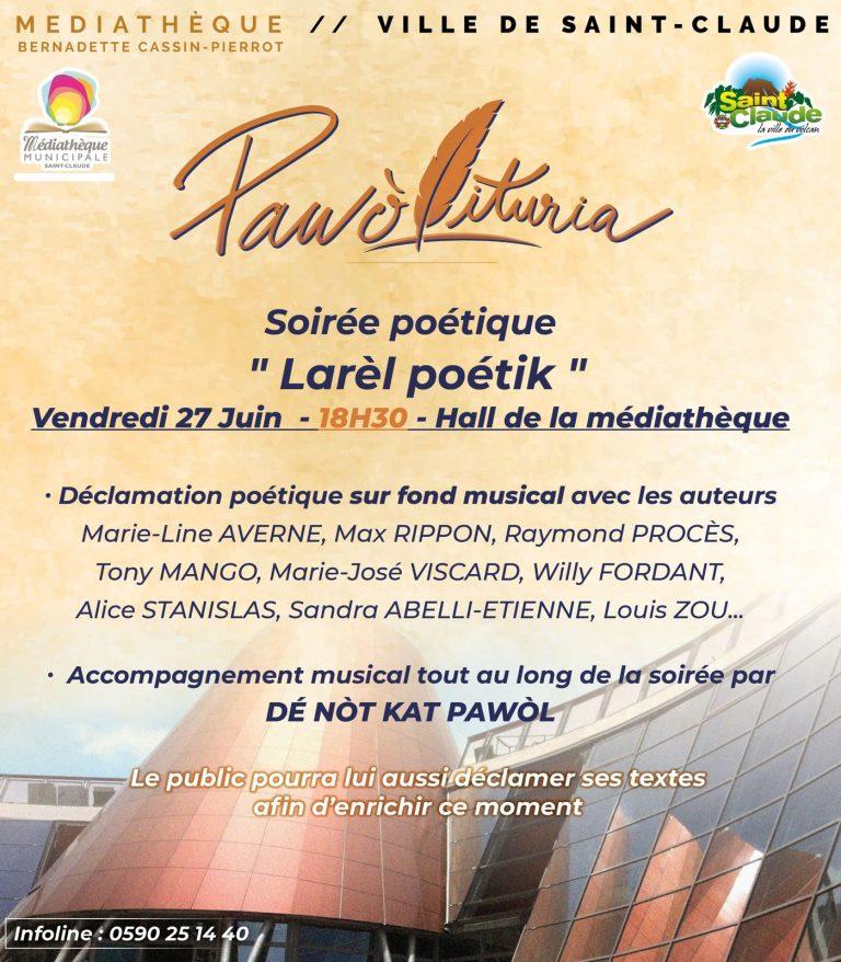 Soirée poétique “Larèl poétik” à la médiathèque de Saint-Claude le vendredi 27 juin 2025 à 18h30, avec des déclamations poétiques sur fond musical par plusieurs auteurs guadeloupéens, et un accompagnement musical par Dé Nòt Kat Pawòl.