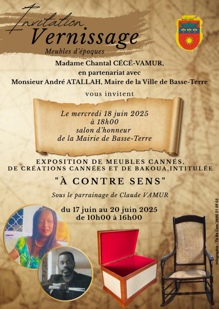 Invitation au vernissage de l’exposition “À Contre Sens” à la mairie de Basse-Terre le mercredi 18 juin 2025. Exposition de meubles cannés et de créations en bakoua organisée par Chantal Cécé-Vamur sous le parrainage de Claude Vamur, en présence du maire André Atallah.