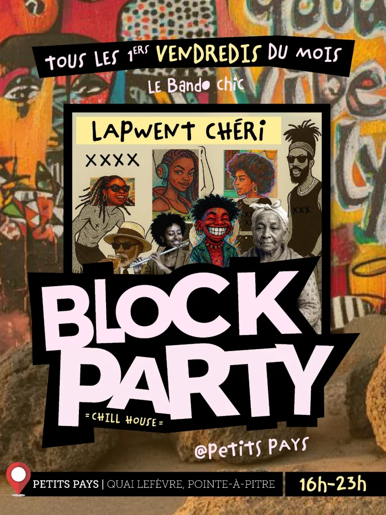 Block Party Lapwent Chéri aux Petits Pays à Pointe-à-Pitre, rendez-vous musical chill house organisé tous les premiers vendredis du mois. Ambiance conviviale, DJ sets et musique house de 16h à 23h sur le quai Lefèvre, Guadeloupe.