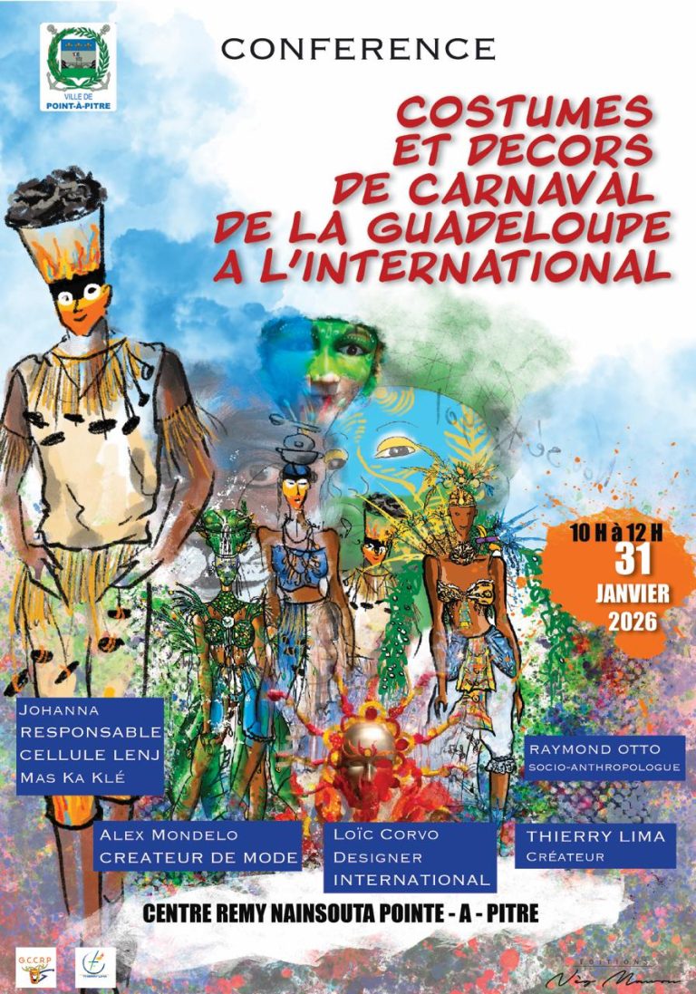 Conférence sur les costumes et décors de Carnaval de la Guadeloupe à l’international, le 31 janvier 2026 de 10h à 12h au Centre Rémy Nainsouta à Pointe-à-Pitre, avec des créateurs, designers et chercheurs du carnaval guadeloupéen.