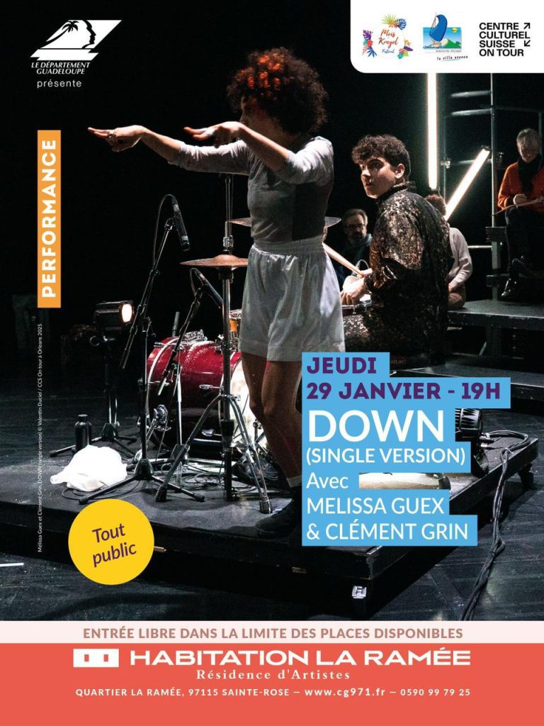 Performance « Down (Single Version) » avec Melissa Guex et Clément Grin le jeudi 29 janvier 2026 à 19h à l’Habitation La Ramée, résidence d’artistes à Sainte-Rose en Guadeloupe, entrée libre dans la limite des places disponibles, tout public.