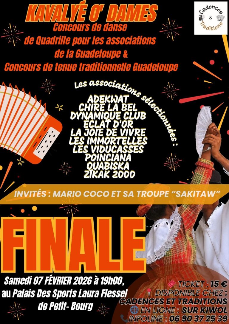 Concours de danse de quadrille et concours de tenue traditionnelle guadeloupéenne Kavalye O’ Dames, finale le samedi 7 février 2026 à 19h au Palais des Sports Laura Flessel à Petit-Bourg en Guadeloupe. Participation des associations culturelles et présence de Mario Coco et sa troupe Sakitaw. Billet 15 €, vente en ligne sur Kiwol.