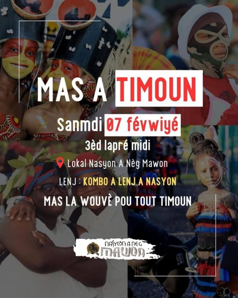 Mas a Timoun organisé le samedi 7 février 2026 à partir de 15h au Lokal Nasyon A Nèg Mawon, carnaval des enfants avec le thème Kombo a Lenj a Nasyon et mas la wouvè pour tout timoun.