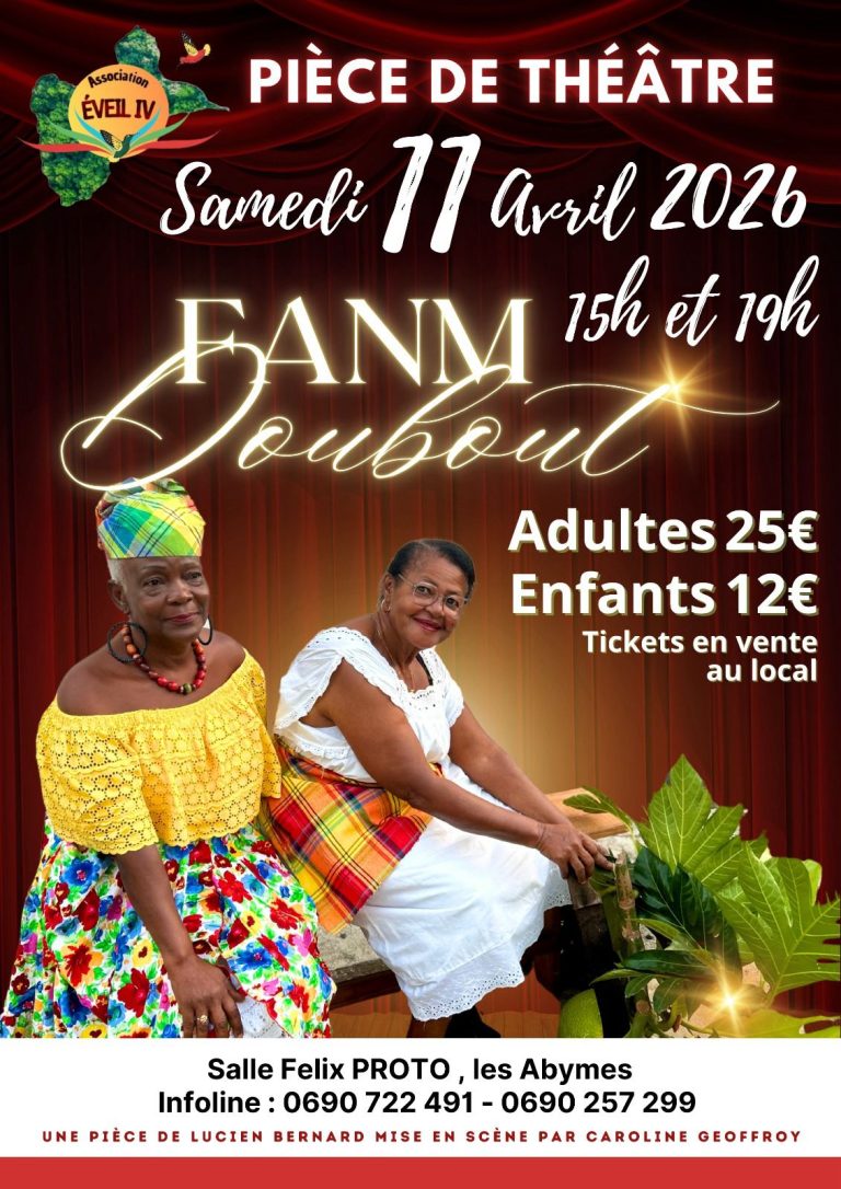 Pièce de théâtre Fanm Doubout le 11 avril 2026 à la salle Félix Proto aux Abymes avec deux représentations à 15h et 19h, tarifs 25€ adultes et 12€ enfants.