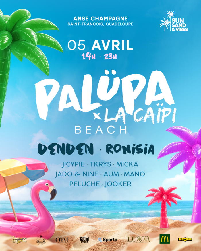 Palüpa x La Caipi Beach party le 5 avril 2026 à Anse Champagne à Saint-François en Guadeloupe avec Denden et Ronisia.