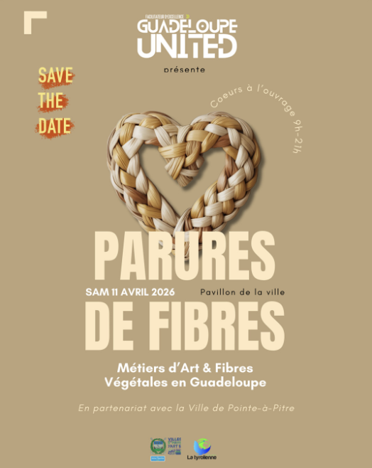 Parures de Fibres le 11 avril 2026 au Pavillon de la Ville à Pointe-à-Pitre, événement autour des métiers d’art et des fibres végétales en Guadeloupe organisé par Guadeloupe United.