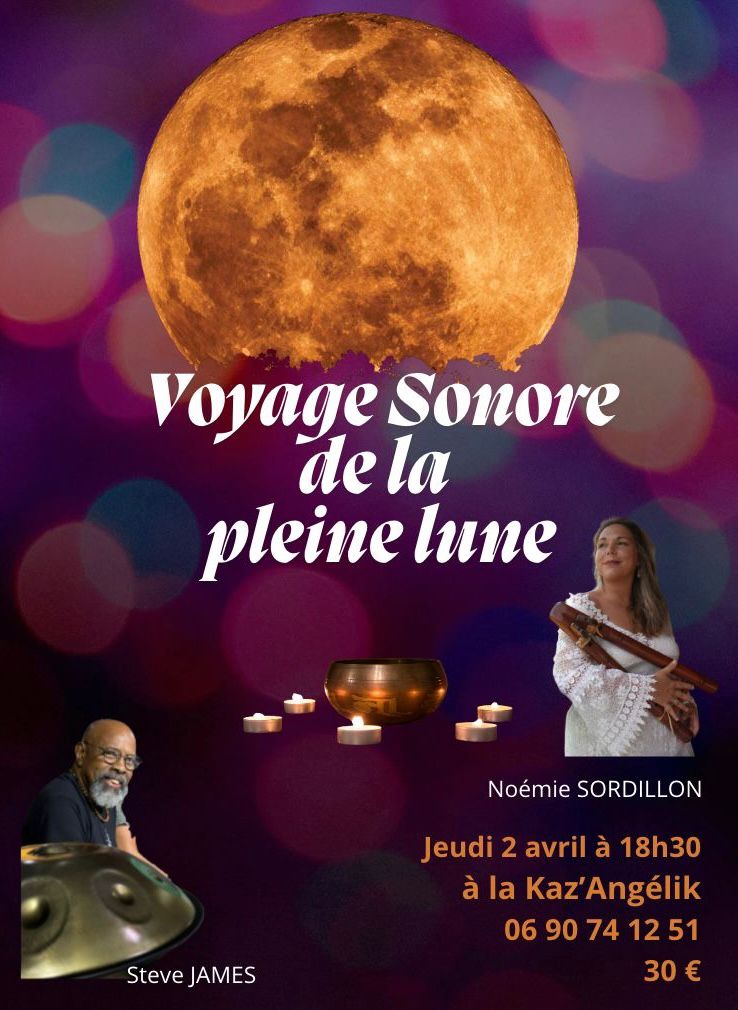 Voyage sonore de la pleine lune le 2 avril 2026 à 18h30 à la Kaz’Angélik avec Noémie Sordillon et Steve James, séance de relaxation sonore.