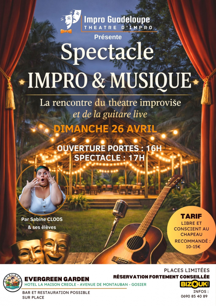 Spectacle Impro & Musique le 26 avril 2026 à Evergreen Garden au Gosier avec ouverture des portes à 16h et spectacle à 17h, théâtre improvisé et guitare live.