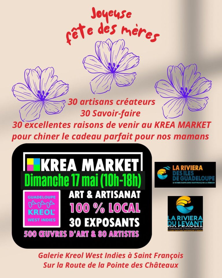 Krea Market le 17 mai 2026 à la Galerie Kreol West Indies à Saint-François de 10h à 18h avec 30 exposants, art et artisanat 100% local et idées cadeaux fête des mères.