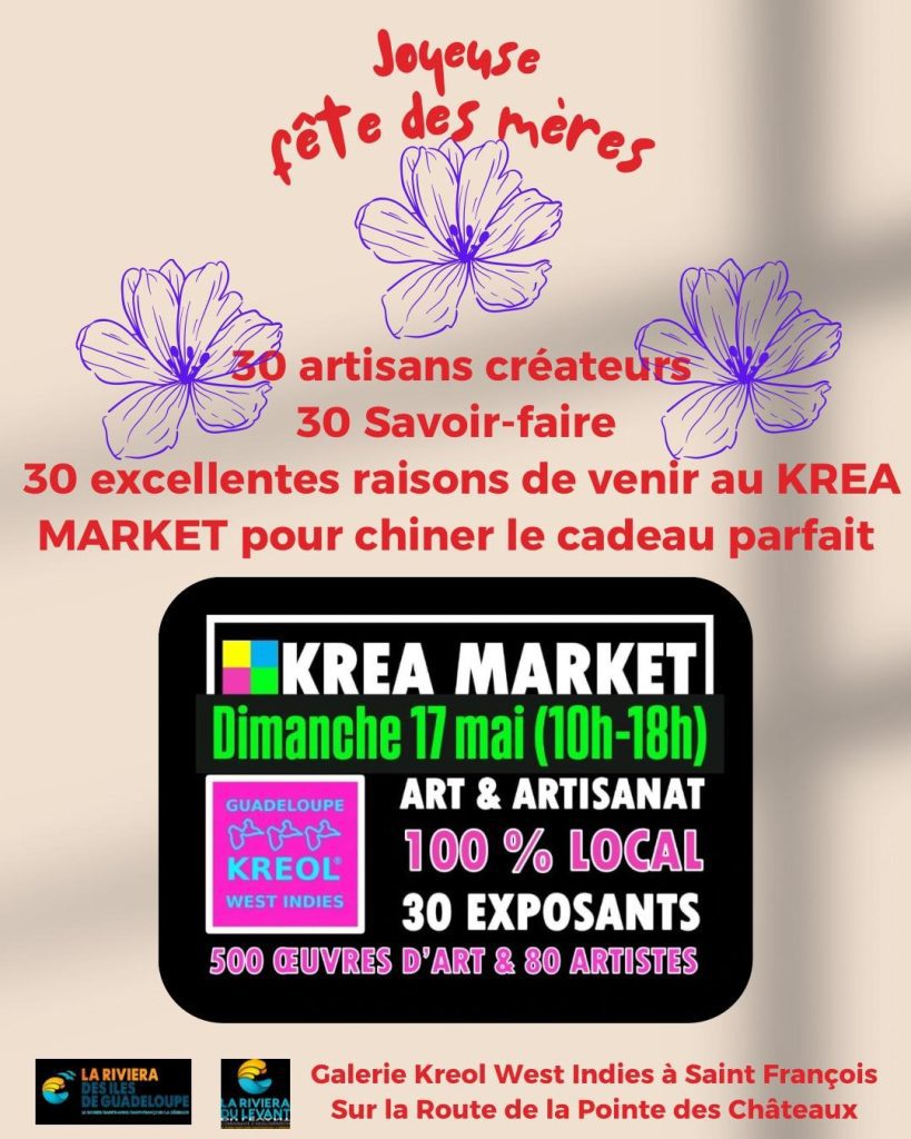 Krea Market spécial Fête des Mères le 17 mai 2026 de 10h à 18h à la galerie Kreol West Indies à Saint-François, 30 exposants et artisanat 100 % local en Guadeloupe.