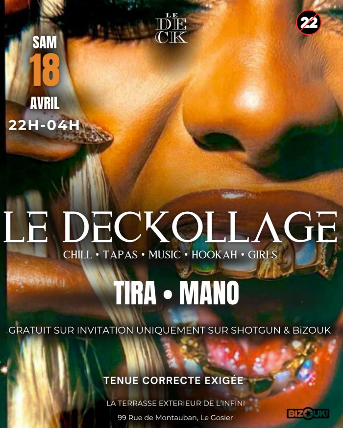 Soirée Le Deckollage le 18 avril 2026 à l’Infini au Gosier de 22h à 4h avec Tira et Mano, ambiance chill tapas music hookah et réservation sur Shotgun et Bizouk.