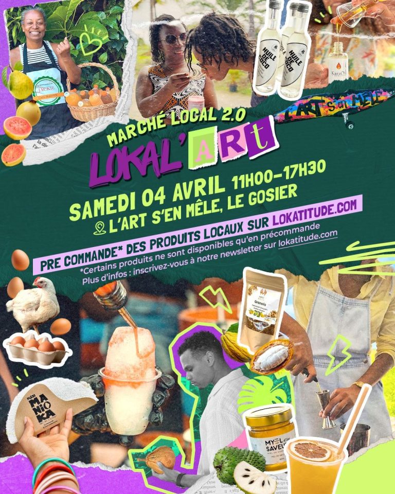 Marché local 2.0 Lokal’Art le 4 avril 2026 à L’Art s’en Mêle au Gosier de 11h à 17h30 avec produits locaux, artisans et précommandes disponibles en ligne.