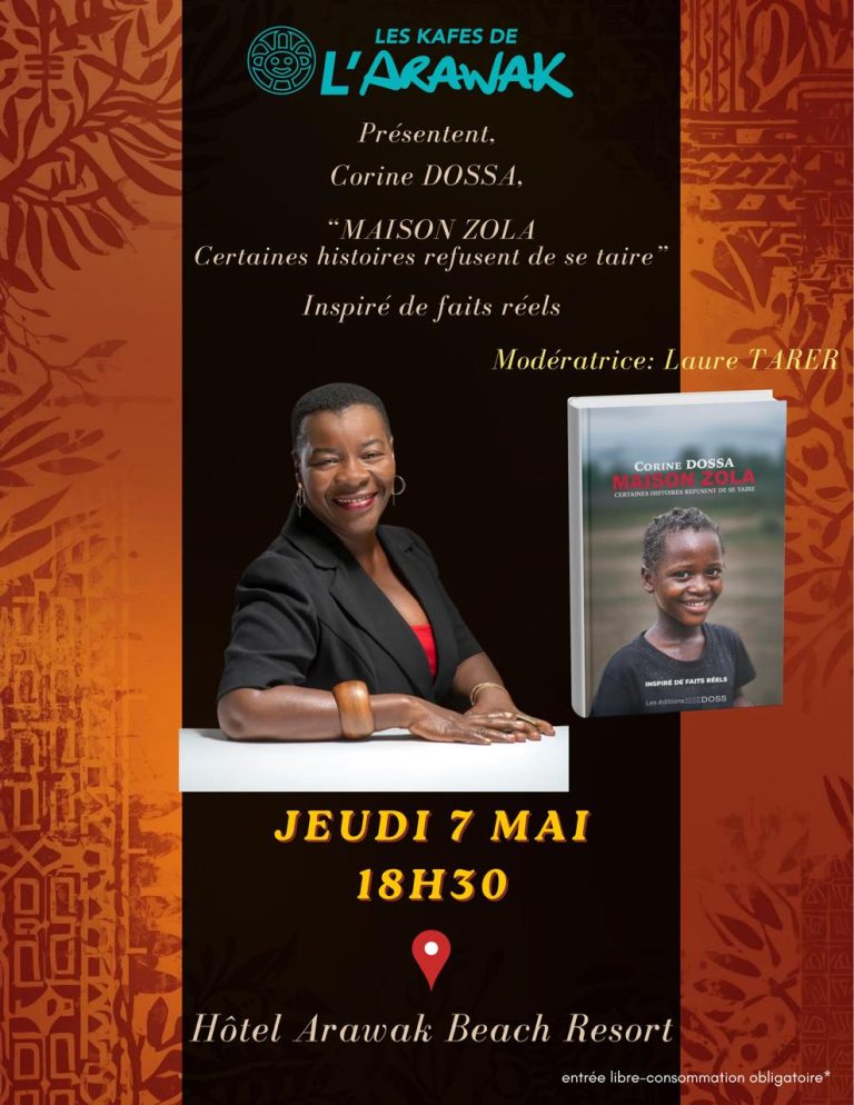Rencontre avec Corine Dossa autour du livre Maison Zola le 7 mai 2026 à l’Hôtel Arawak Beach Resort au Gosier en Guadeloupe à 18h30, événement littéraire avec modératrice Laure Tarer, entrée libre.