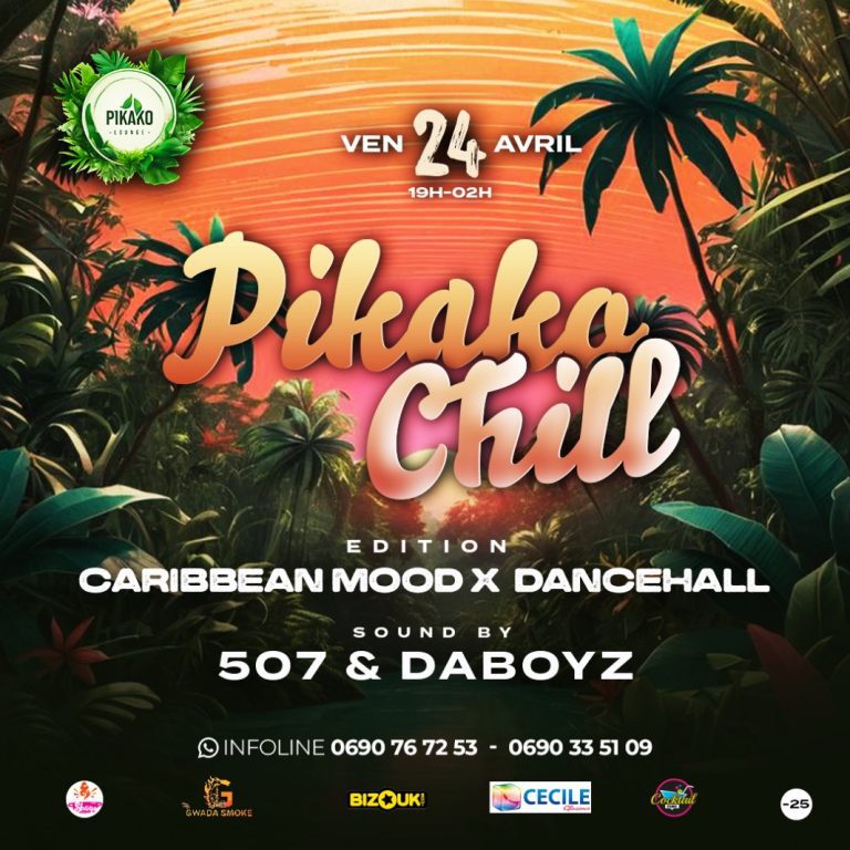 Soirée Pikako Chill le 24 avril 2026 de 19h à 2h au Pikako Lounge avec DJ 507 et Daboyz, ambiance Caribbean Mood et Dancehall, infoline 0690 76 72 53.