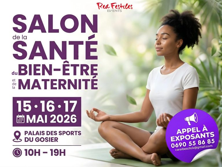 Salon de la santé, du bien-être et de la maternité du 15 au 17 mai 2026 de 10h à 19h au Palais des Sports du Gosier, avec appel à exposants.