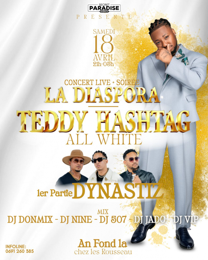 Concert Teddy Hashtag La Diaspora le 18 avril 2026 à An Fond La chez les Rousseau de 21h à 5h avec Dynastiz en première partie et DJ Donmix DJ Nine DJ 507 DJ Jado DJ Vip.