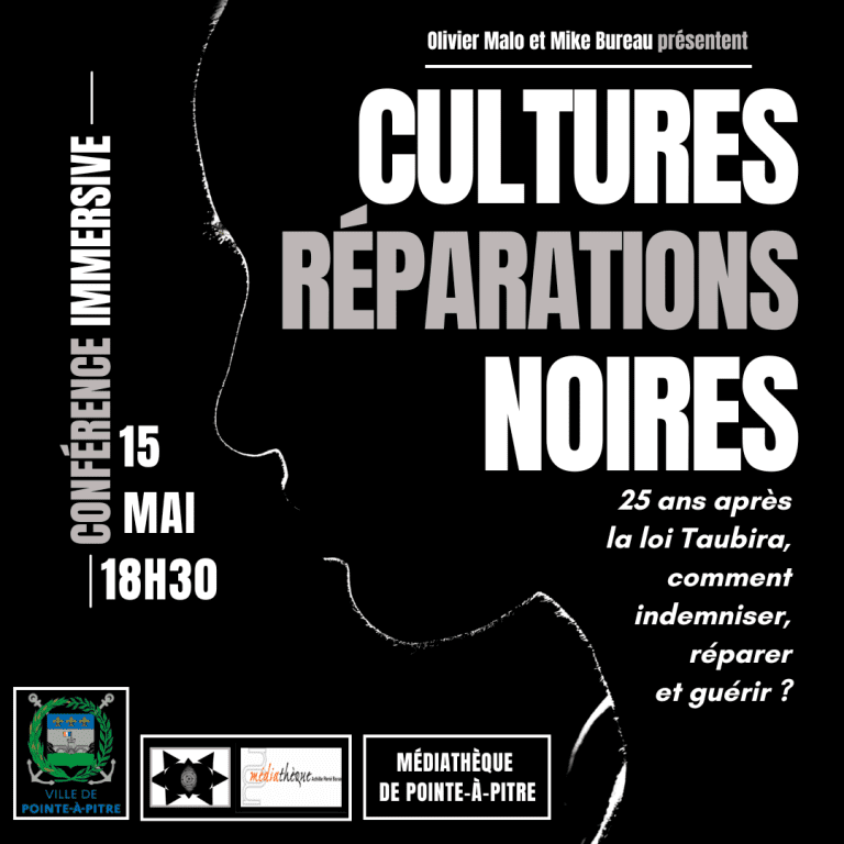 Conférence immersive “Cultures Réparations Noires” le 15 mai 2026 à la Médiathèque de Pointe-à-Pitre autour des réparations, de la mémoire et de la loi Taubira.