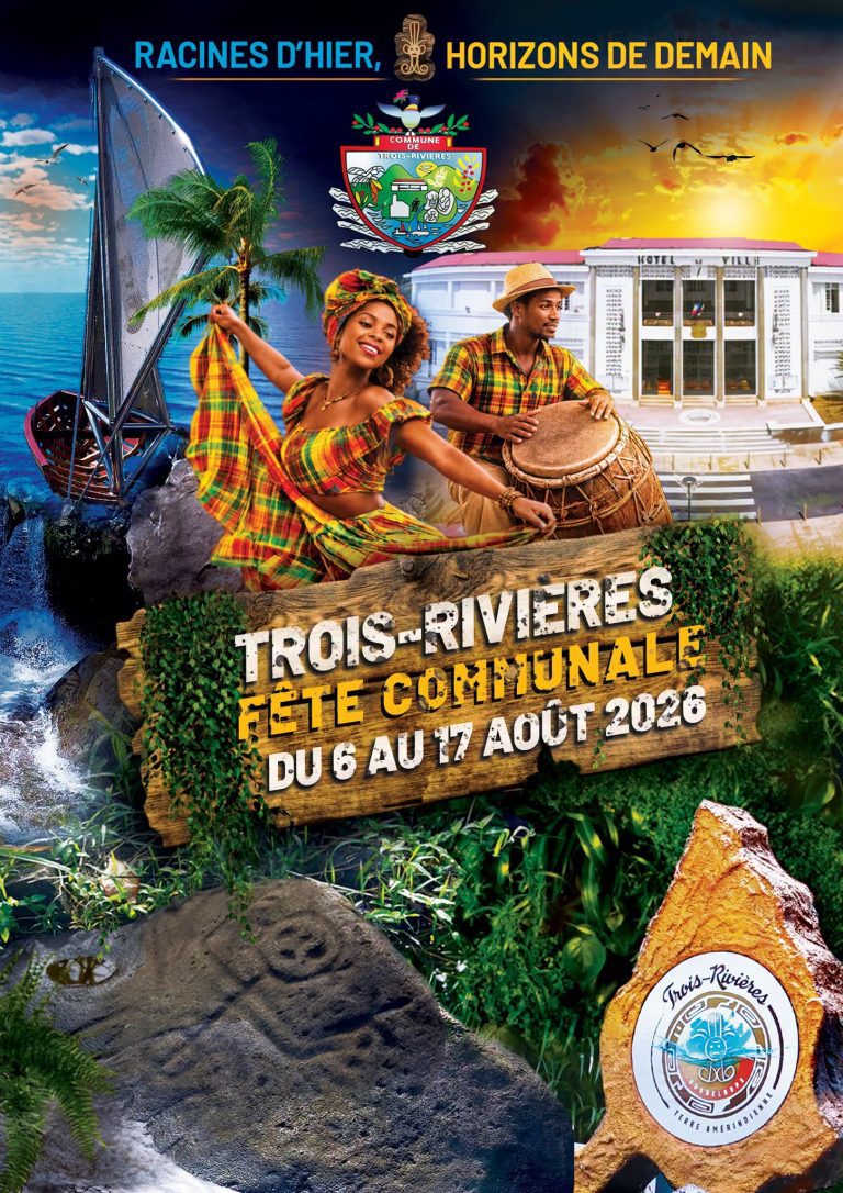 Fête Communale de Trois-Rivières en Guadeloupe, du 6 au 17 août 2026, sur le thème « Racines d’hier, horizons de demain ».