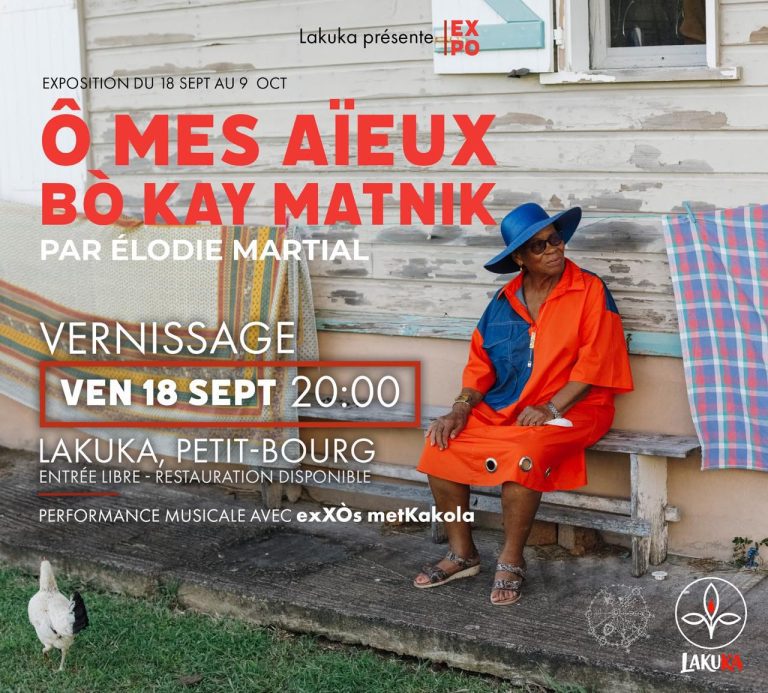 Exposition Ô mes aïeux, Bò Kay Matnik d’Élodie Martial du 18 septembre au 9 octobre 2026 au Lakuka à Petit-Bourg, Guadeloupe, autour de la mémoire et des racines martiniquaises.