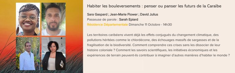 Conférence Habiter les bouleversements : penser ou panser les futurs de la Caraïbe, présentée au Festival Monde en Vues 2026 en Guadeloupe.