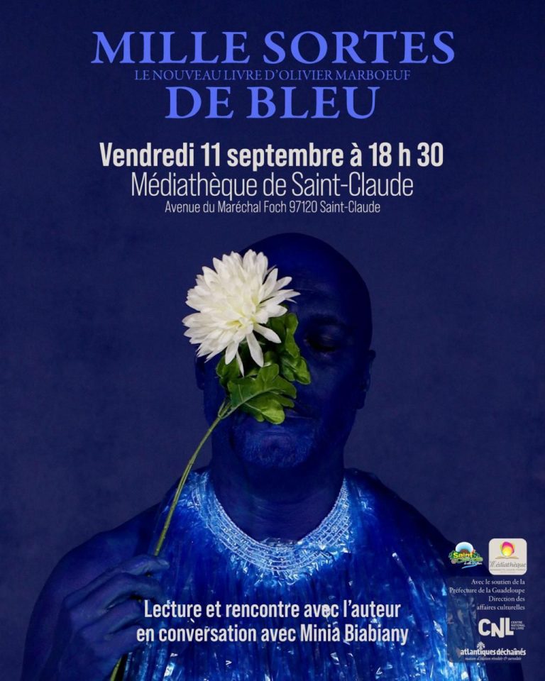 Mille sortes de bleu, rencontre autour du nouveau livre d’Olivier Marboeuf le 11 septembre 2026 à la Médiathèque de Saint-Claude, Guadeloupe, avec lecture et échange en compagnie de Minià Biabiany.