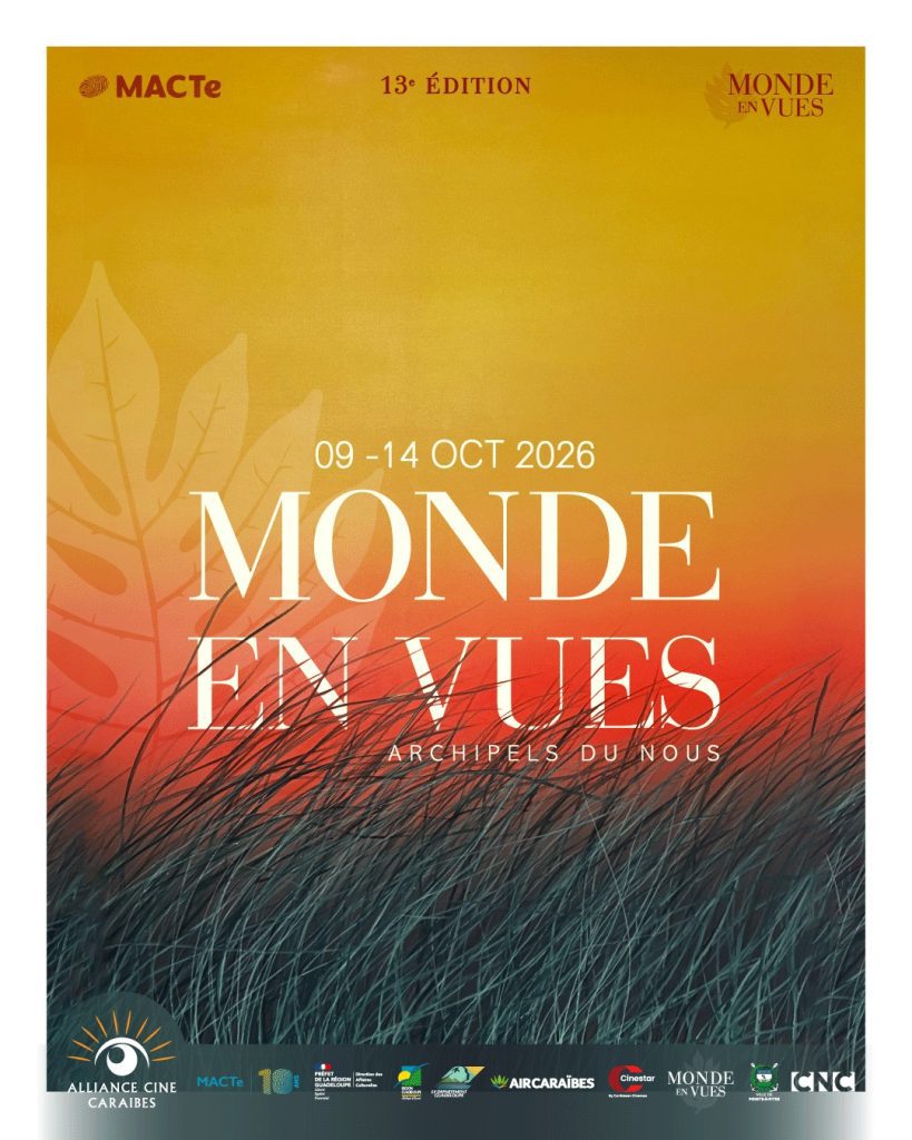 Monde en Vues, 13e édition du 9 au 14 octobre 2026 en Guadeloupe, festival de cinéma autour du thème « Archipels du Nous », porté par l’Alliance Ciné Caraïbes.