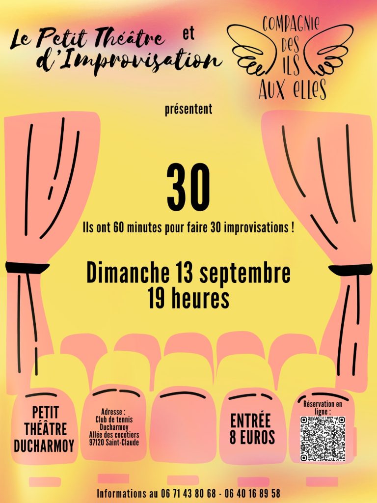 Spectacle d’improvisation « 30 » le 13 septembre 2026 au Petit Théâtre Ducharmoy à Saint-Claude, Guadeloupe, avec quatre comédiens qui relèvent le défi de réaliser 30 improvisations en 60 minutes.