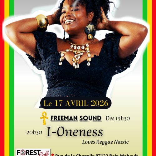 Concert I-Oneness le 17 avril 2026 dès 19h30 au Forest Café à Baie-Mahault avec Freeman Sound, soirée reggae en Guadeloupe.