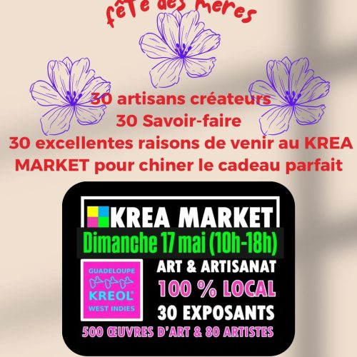 Krea Market spécial Fête des Mères le 17 mai 2026 de 10h à 18h à la galerie Kreol West Indies à Saint-François, 30 exposants et artisanat 100 % local en Guadeloupe.