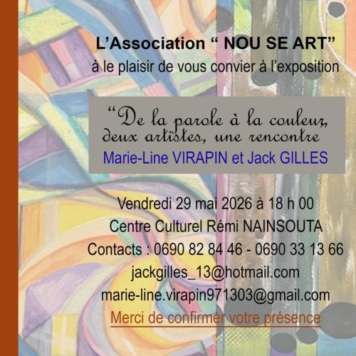 Vernissage de l’exposition De la parole à la couleur le 29 mai 2026 à 18h au Centre Culturel Rémi Nainsouta à Pointe-à-Pitre, avec Marie-Line Virapin et Jack Gilles.